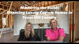 Expert Tips on Financing Your Luxury Custom Home in Texas Hill Country @luxurycustomhomeswith_brenda