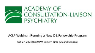 ACLP Webinar: Running a New C-L Fellowship Program