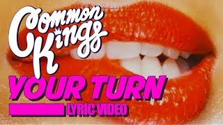 Vignette de la vidéo "👑 Common Kings - Your Turn (Official Lyric Video)"