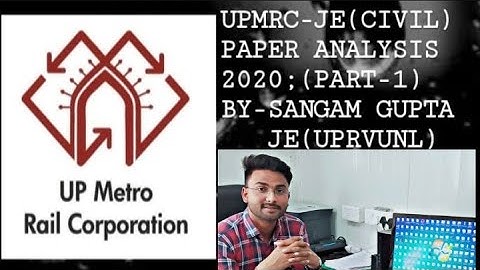 UPMRC JE (2020) Civil, Question paper analysis and paper solution (Part-1) by : SANGAM GUPTA