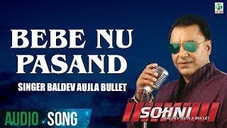 Singer: baldev aujla bullet song: bebe nu pasand music director:
nirmal sidhu presentation: finetone label:finetone
https://www.facebook.com/finetonemusic cl...