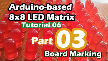 Tutorial 06 Building an Arduino-based 8x8 LED Matrix part 03 board colour guides