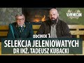 #108 SELEKCJA JELENIOWATYCH odcinek 1 — Dr inż. Tadeusz Kubacki