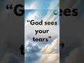 God Sees Your Tears 😢 | This Message Is for You Today!