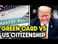 Green Card vs. Citizenship – What’s Best Under Trump? Immigration News