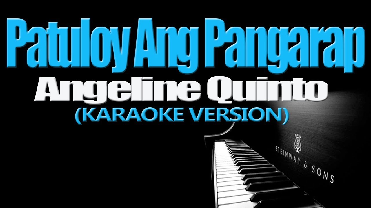 PATULOY ANG PANGARAP   Angeline Quinto KARAOKE VERSION