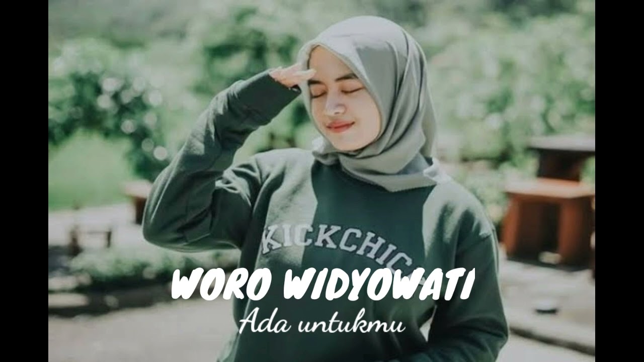 WORO WIDOWATI - ADA UNTUKMU (Genggamlah tanganku bersamaku ku kan menentukan arah)