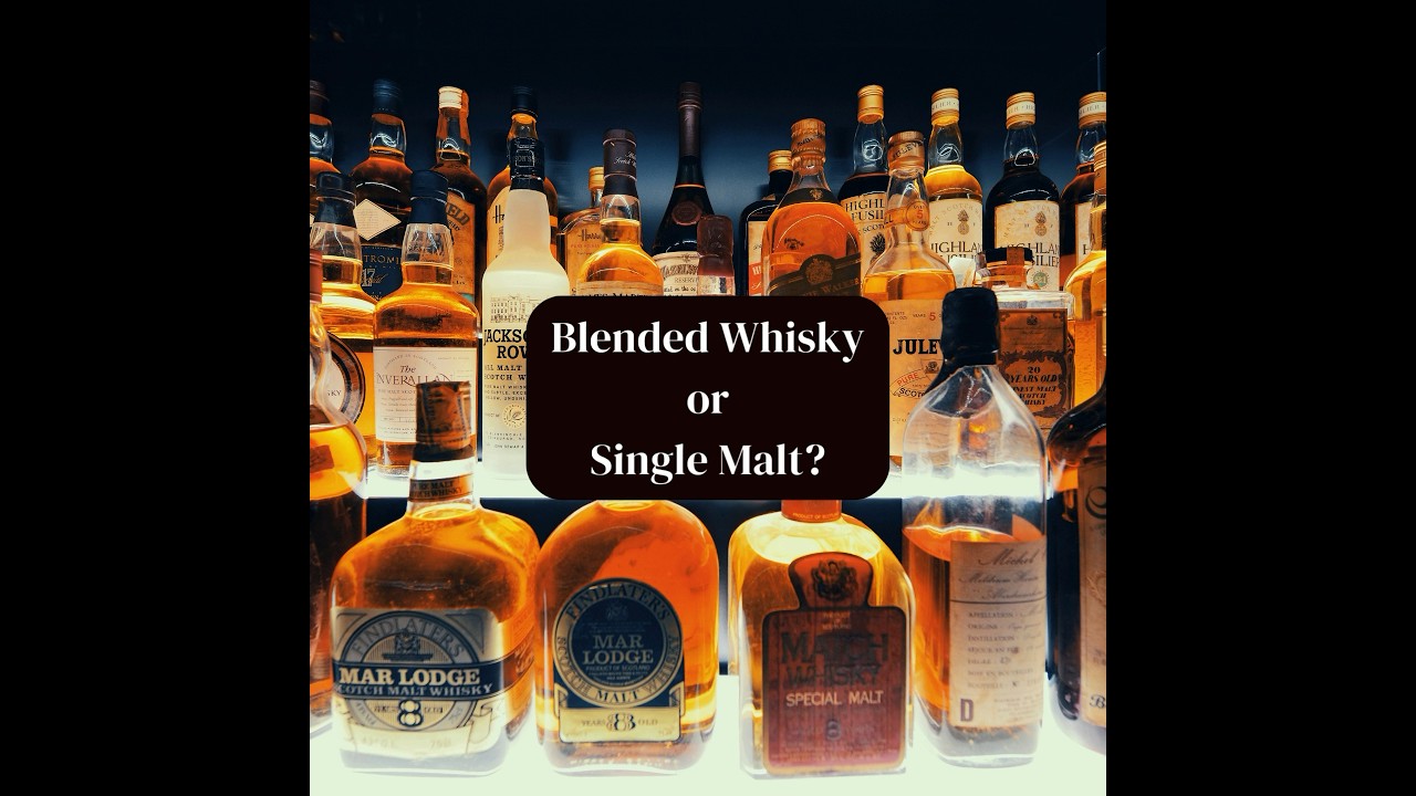 Blended Whisky or Single Malt? 