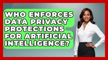 Who Enforces Data Privacy Protections for Artificial Intelligence? | AI and Technology Law News