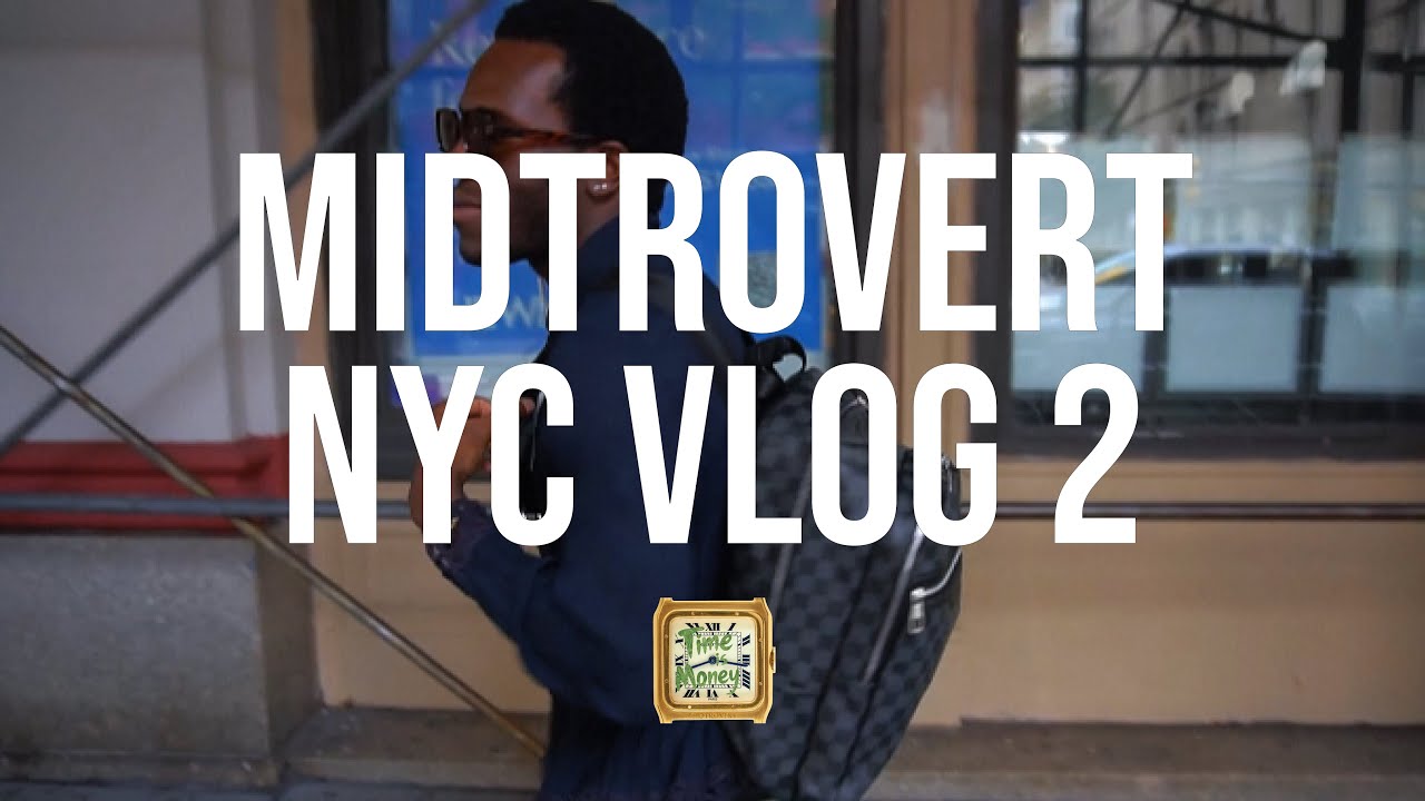 NYFW: TIME I$ Money Vlog 2 - MIDTROVERT - YouTube