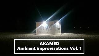 Akamed - Ambient looping improvisations Vol 1 (Full Album)