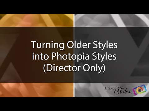 Lesson - Turning Older Styles into Photopia Styles (Director Only)