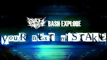 bash explode - YOUR NEXT MISTAKE (Official Music Video)