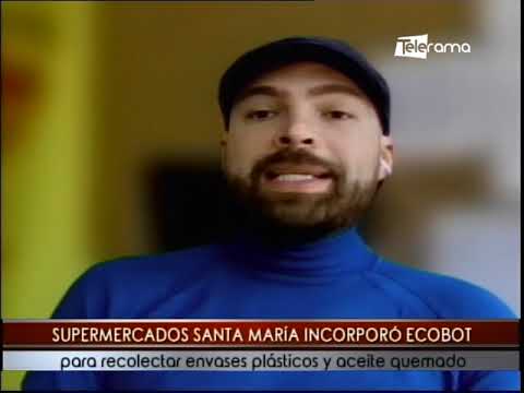 Supermercados Santa María incorporó ECOBOT para recolectar envases plásticos y aceite quemado