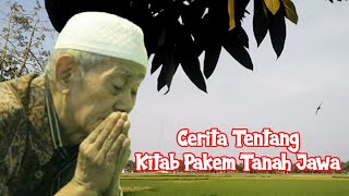 Cerita Tentang Kitab Pakem Tanah Jawa - KH. Husein Ilyas Mojokerto