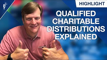 Qualified Charitable Distributions Explained