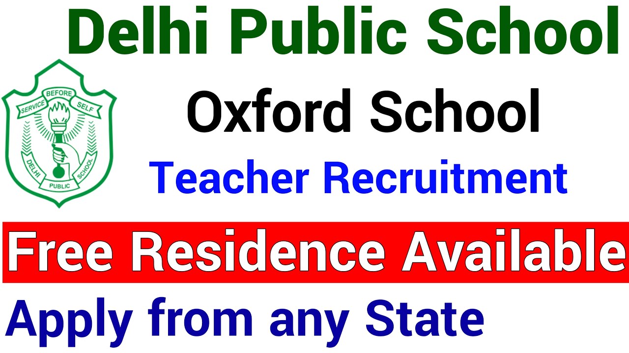 Delhi Public School Oxford School Teacher Vacancies I FREE RESIDENCE 