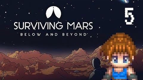 Surviving Mars (Below and Beyond) Part 5: Asteroid Mining