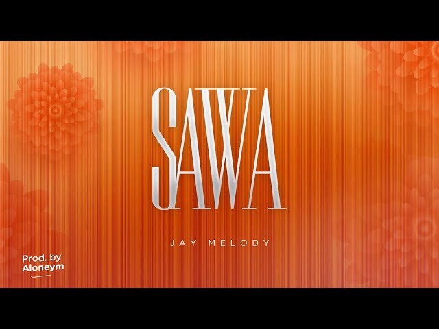 Jay Melody - Sawa (Official Music Lyrics)