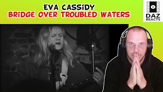 Daz Reacts To Eva Cassidy - Bridge Over Troubled Water