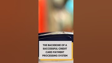 The Backbone of a Successful Credit Card Payment Processing System