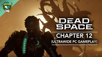 DEAD SPACE Remake (2023) - Chapter 12 Full Walkthrough | Ultrawide PC Gameplay - No Commentary