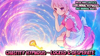 Chastity Hypnosis – Locked & Desperate Wealth