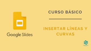 Curso Google Slides. ✒️ Insertar líneas y curvas