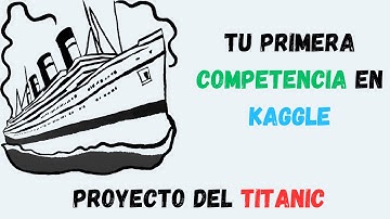Paso a Paso: Proyecto de Data Science en Kaggle con el Titanic