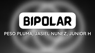 BIPOLAR (1 HOUR LOOP) - Peso Pluma, Jasiel Nuñez, Junior H #trending