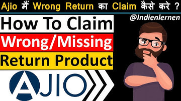 How To File Wrong Return Claim On Ajio | Ajio मैं  Wrong Return का Claim कैसे करे ? | Indien Lernen