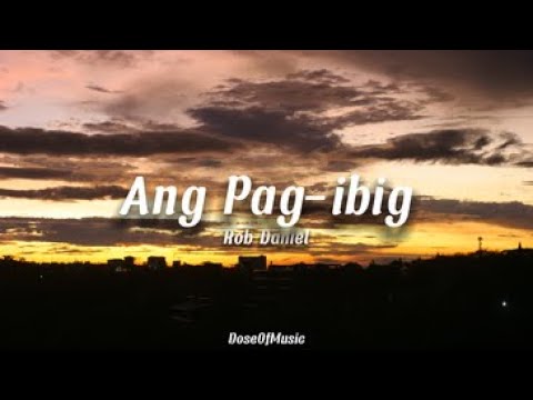 Rob Deniel - Ang Pag ibig (Lyric Video) - YouTube