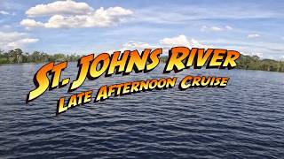 St Johns River Late Afternoon Cruise ... enjoy the ride!