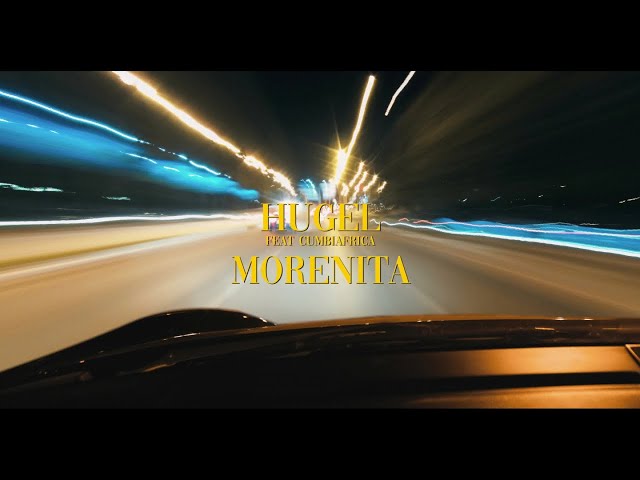 HUGEL Feat Cumbiafrica - Morenita
