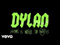 Dylan - Home Is Where The Heart Is (Live Performance)