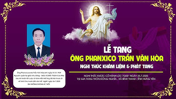 TRỰC TIẾP | Nghi Thức Khâm Liệm & Phát Tang | Lễ Tang Ông Phanxico Trần Văn Hòa
