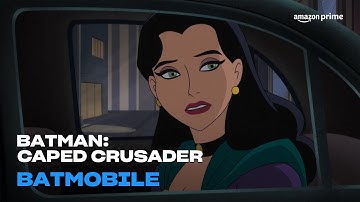 Batman: Caped Crusader | Batmobile | Amazon Prime