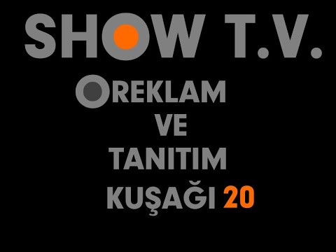 SHOW TV Reklam kuşağı 20