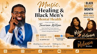 Black Music Month: Music, Healing & Black Men’s Mental Health | The Melanin Mindset S4 Ep. 7