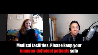 Medical facilities: Please keep your immune-deficient patients safe