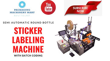 SEMI-AUTOMATIC ROUND BOTTLE STICKER LABELING MACHINE WITH BATCH CODING