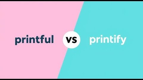 Printful vs. Printify: A Print-on-Demand Comparison.