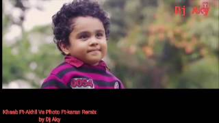 Khaab Ft-Akhil Vs Photo Ft- karan Mashup By Dj Aky