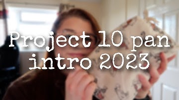 Project 10 Pan Intro 2023 (Better Late Than Never)