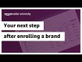 Next steps for sellers who’ve enrolled a brand