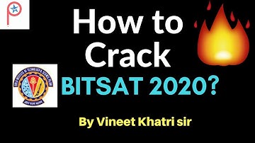 How to Crack BITSAT 2020 ? Vineet Khatri sir | ATP STAR