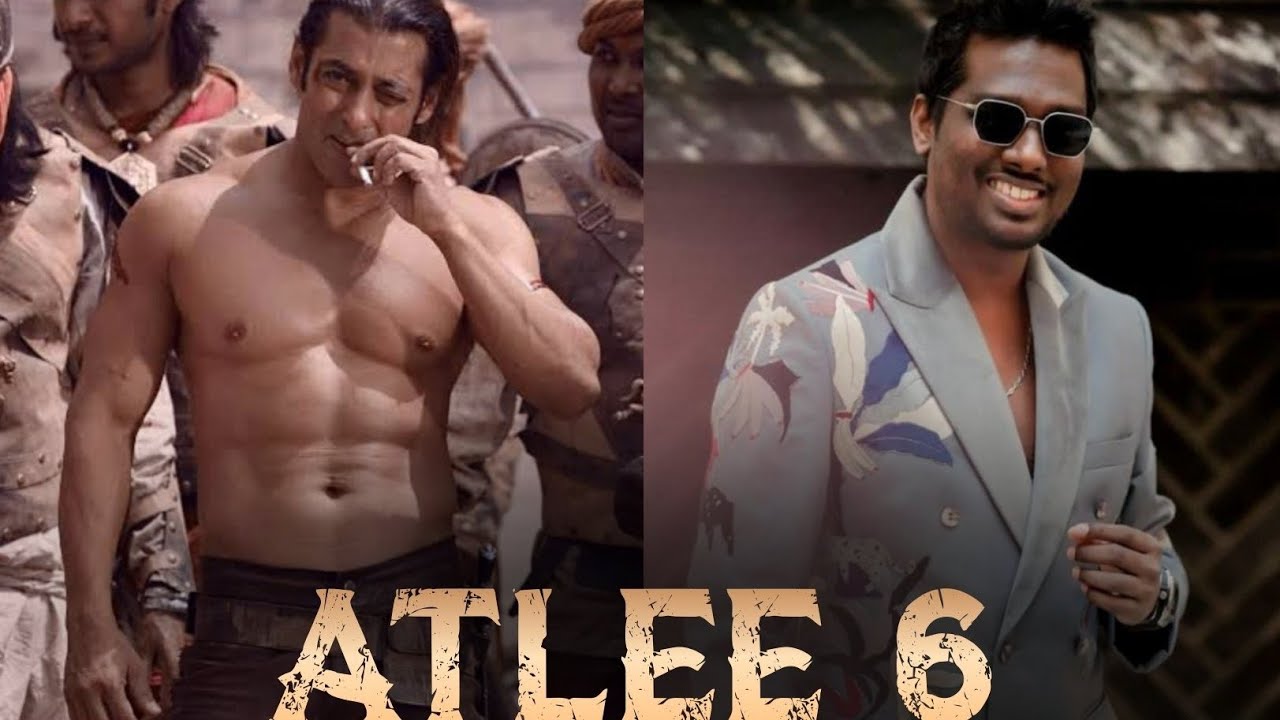 Atlee 6 Salman Khan X Atlee 6 Movie Shocking News | A6 Movie Huge Budget ...