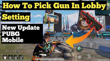 How to Get Gun in lobby | PUBG Lobby Gun Setting | How to Pick Gun in Lobby PUBG Mobile 1.3.0 Update