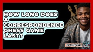 How Long Does A Correspondence Chess Game Last? - The Board Game Xpert screenshot 1