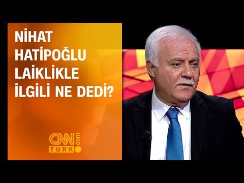 Nihat Hatipoğlu laiklikle ilgili ne dedi?